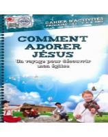 Comment adorer Jésus