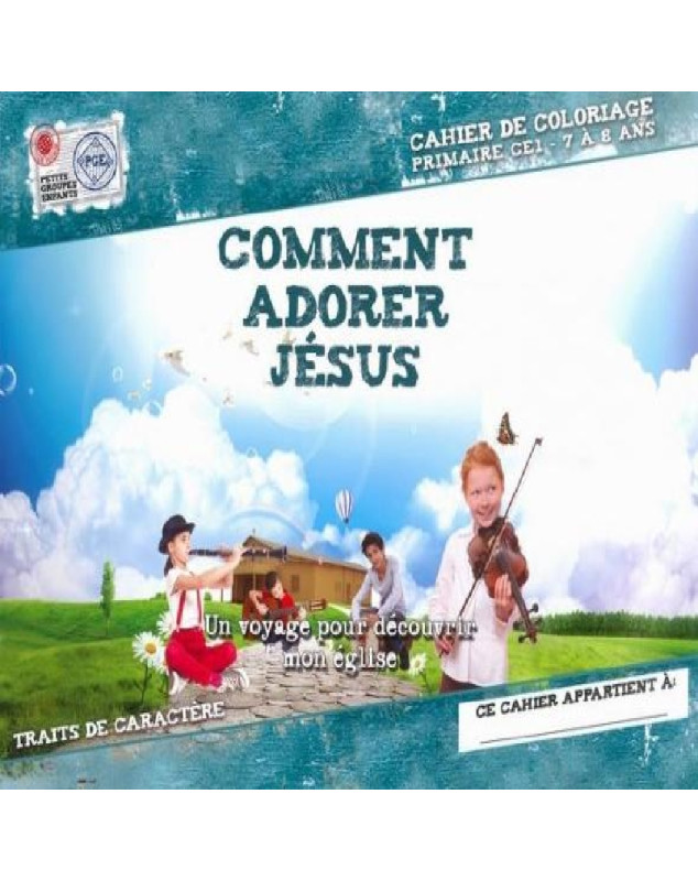 Comment adorer Jésus