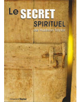 Le secret spirituel de Hudson Taylor