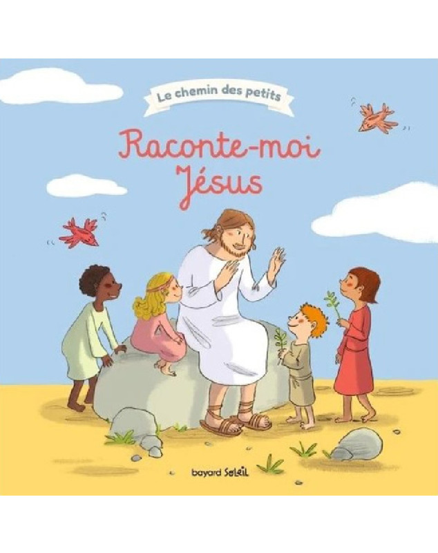 Raconte moi Jésus