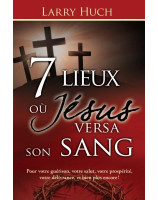 7 lieux où Jésus versa son sang - Librairie 7 ici