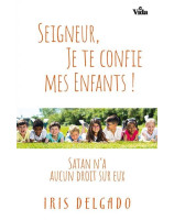 Seigneur, je te confie mes enfants - Librairie chrétienne 7ici