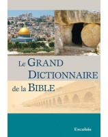 Le Grand Dictionnaire de la Bible 2ème Edition - Librairie chrétienne en ligne 7ici