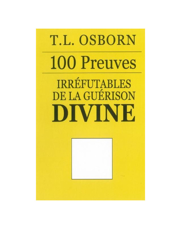 100 preuves irréfutables de la guérison divine