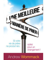 Une meilleure maniere de prier - Librairie 7 ici 