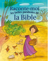 Raconte-moi les belles paraboles de la Bible