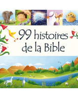 99 histoires de la Bible - Librairie chrétienne 7 ici