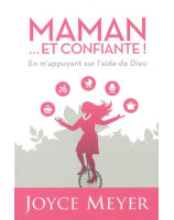 Maman... et confiante ! - Librairie chrétienne 7ici