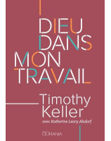 Dieu dans mon travail. Timothy Keller. Librairie chrétienne 7ici