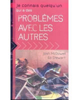 Je connais quelqu'un qui a des problèmes avec les autres - Librairie chrétienne en ligne 7ici