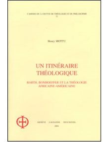 Cahier de la revue de théologie et de philosophie n° 21: Un itinéraire théologique