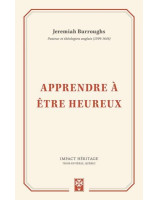 Apprendre à être heureux - Jeremiah Burroughs - Librairie chrétienne 7ici