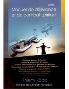 Manuel de délivrance et de combat spirituel - tome 1