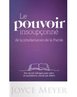 Le pouvoir insoupçonné de la proclamation de la Parole - Librairie 7 ici 