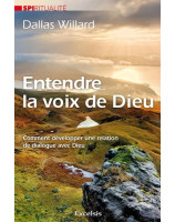 Entendre la voix de Dieu - Dallas Willard - Librairie chrétienne 7ici