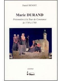 Marie Durand prisonnière de la Tour de Constance de 1730 à 1768