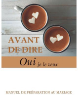 Avant de dire oui - Librairie chrétienne en ligne 7ici