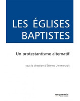 Les Eglises Baptistes Un protestantisme alternatif - Librairie chrétienne en ligne 7ici