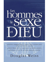 Les hommes le sexe et Dieu - Librairie chrétienne en ligne 7ici