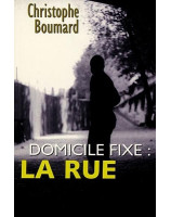 Domicile fixe, la rue - Librairie 7ici