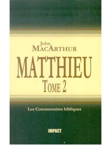 Matthieu 8-15 Tome 2 - commentaire MacArthur