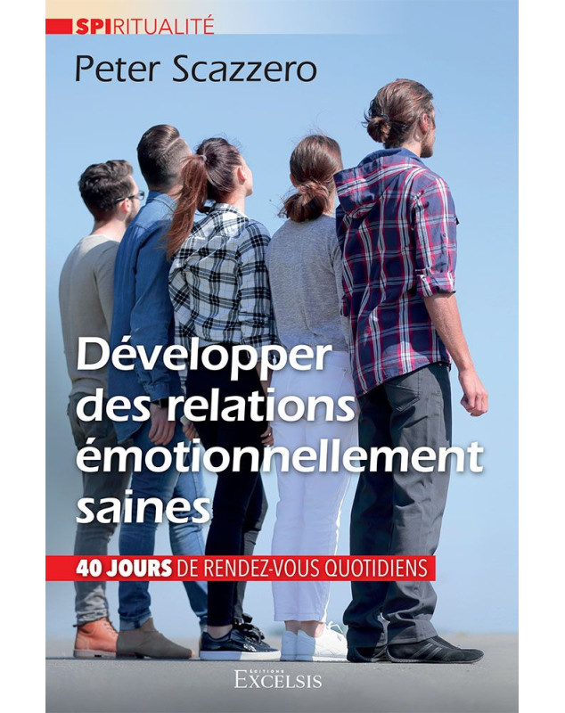 Développer des relations émotionnellement saines - Librairie 7 ici