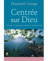 Centrée sur Dieu - Librairie chrétienne en ligne 7ici