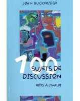 100 sujets de discussion prêts à l'emploi - Librairie chrétienne 7ici