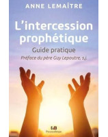 L'intercession prophétique - Anne Lemaître - Librairie chrétienne 7ici