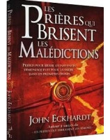 Les prières qui brisent les malédictions - Librairie chrétienne 7ici