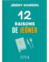 12 raisons de jeûner - Librairie chrétienne 7ici