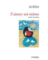 S'aimer soi-même Guide pratique - Librairie chrétienne en ligne 7ici