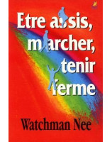 Etre assis, marcher, tenir ferme - Librairie chrétienne en ligne 7ici