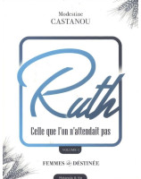 Ruth Celle que l'on n'attendait pas - Volume 1 - Librairie 7 ici 