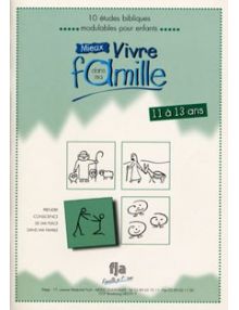 Mieux vivre dans ma famille 11-13 ans