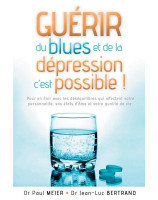 Guérir du blues et de la dépression c'est possible ! - Librairie chrétienne en ligne 7ici