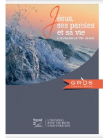 Jésus, ses paroles et sa vie. L'Evangile de Jean - Gros caractères