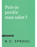 Puis-je perdre mon salut ? - Librairie chrétienne 7ici