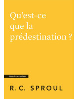 Qu'est-ce que la prédestination ? - Librairie chrétienne 7ici