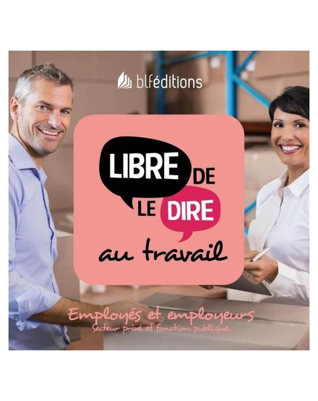 Libre de le dire au travail