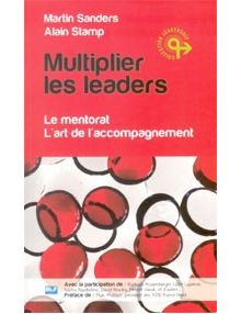 Multiplier les leaders Le mentorat L'art de l'accompagnement