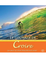 Le courage de croire