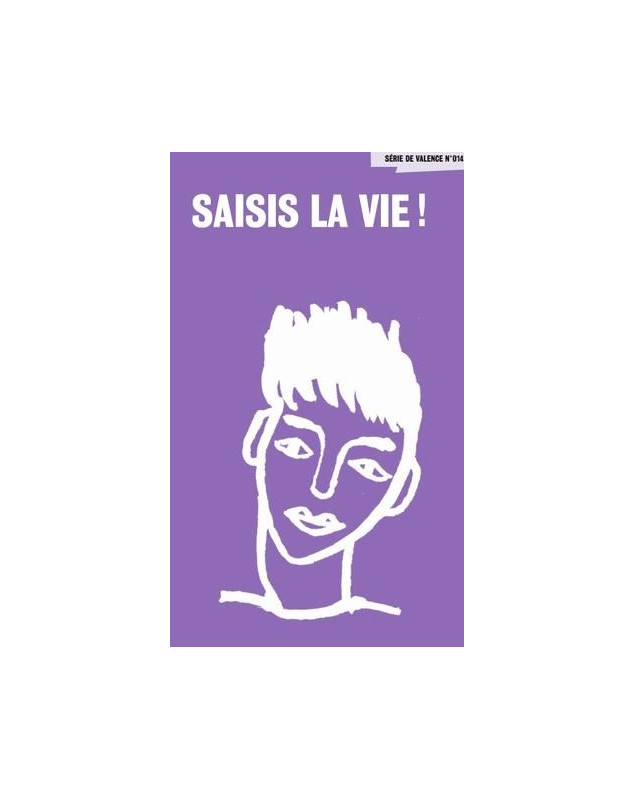 Saisis la vie