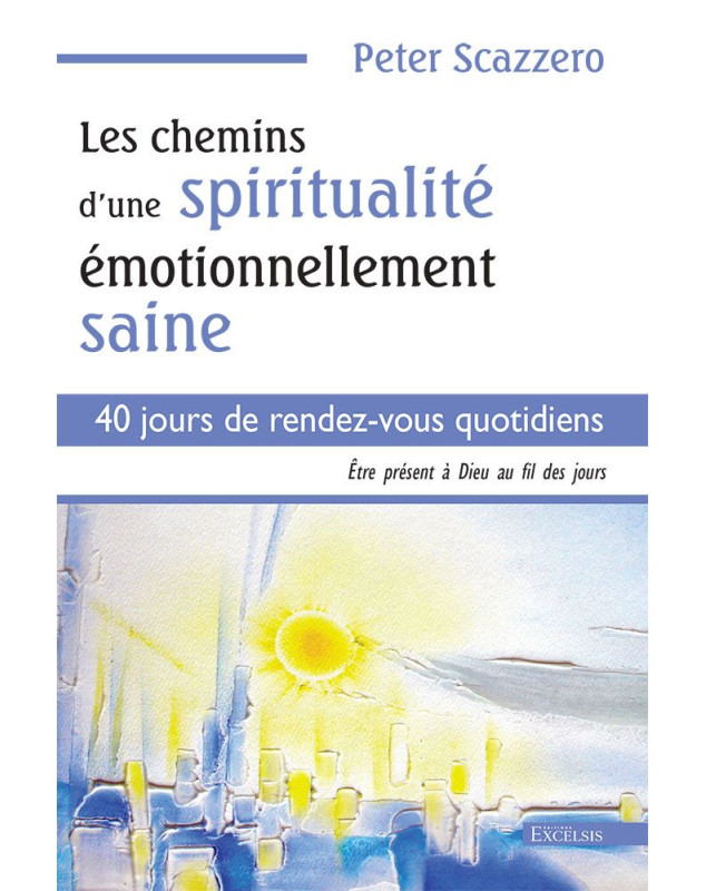 Les chemins d'une spiritualité émotionnellement saine