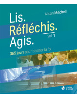 Lis. Réfléchis. Agis. Volume 1