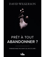 Prêt à tout abandonner ?