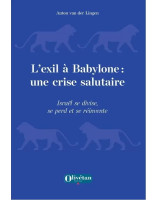 Exil à Babylone(l') : une crise salutaire