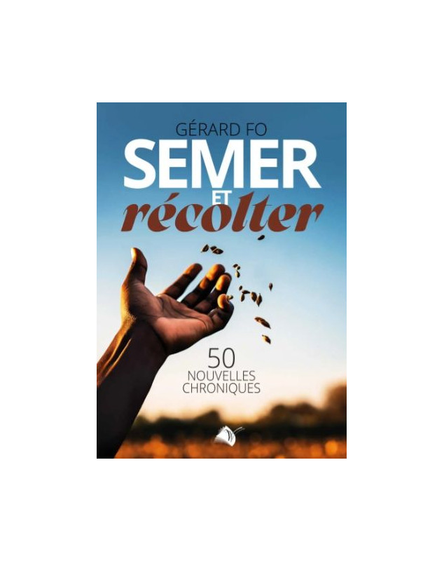 Semer et récolter - Librairie 7ici