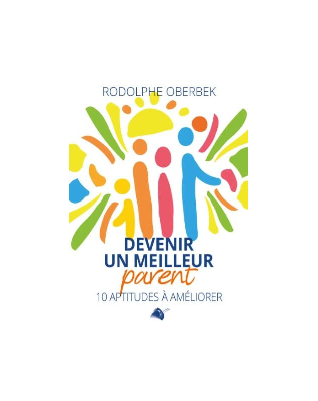 Devenir un meilleur parent - Librairie 7 ici