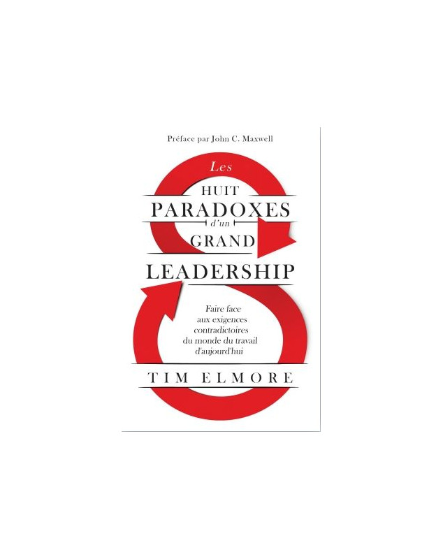 Les huit paradoxes d'un grand leadership - Librairie 7 ici